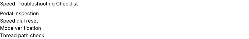 Checklist for diagnosing sewing machine speed issues